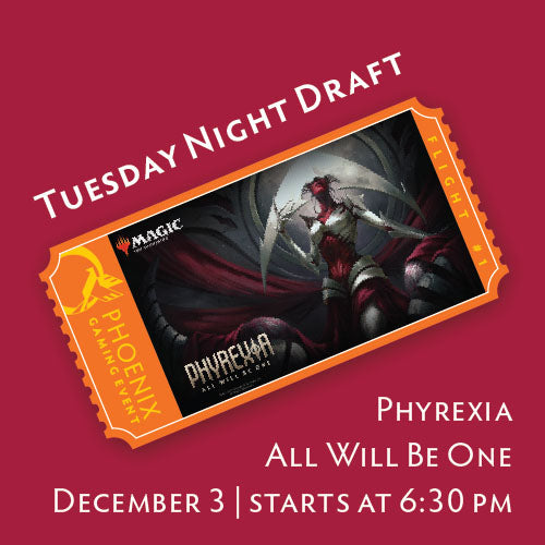 Tuesday Night Drafts - Phyrexia All Will Be One ticket
