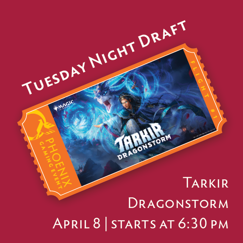 Tuesday Night Draft - Tarkir Dragonstorm Ticket