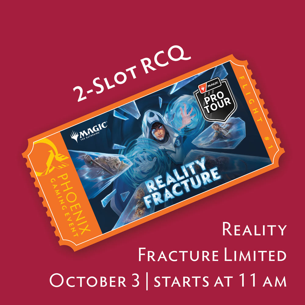 Reality Fracture Limited 2-Slot Regional Championship Qualifier | October 3