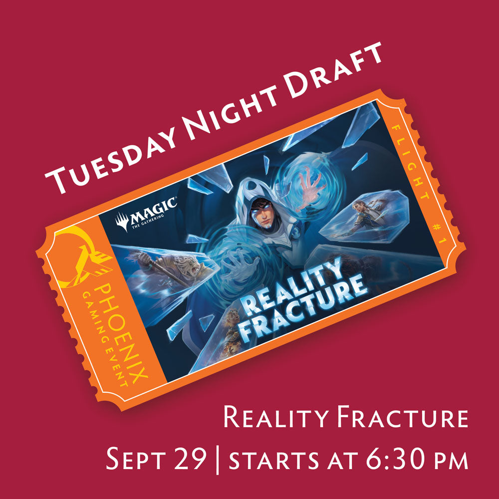 Tuesday Night Draft - Reality Fracture | September 29 Ticket