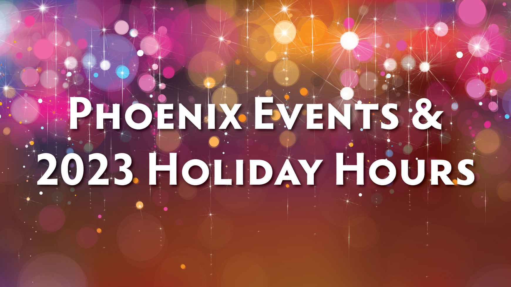 2023 Holiday Events and Hours