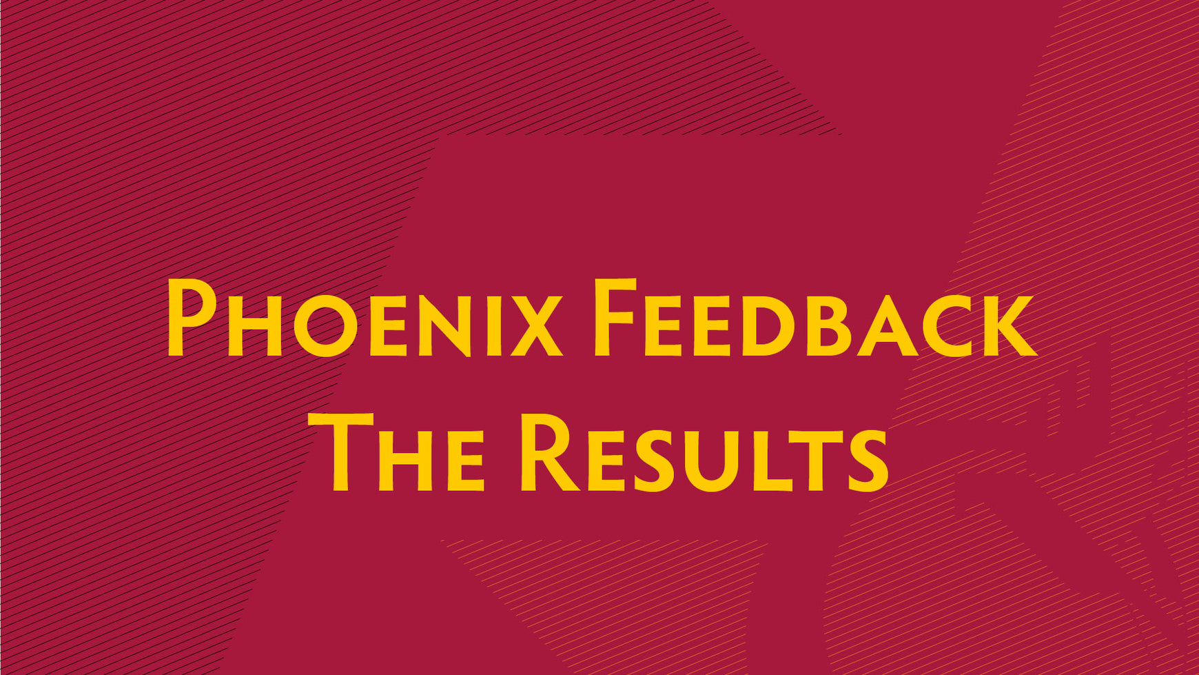 Phoenix Feedback: Takeaways and Changes