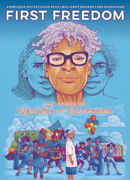 First Freedom Softcover The Story Of Opal Lee And Juneteenth