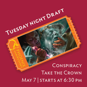 Tuesday Night Drafts - Conspiracy Take the Crown ticket