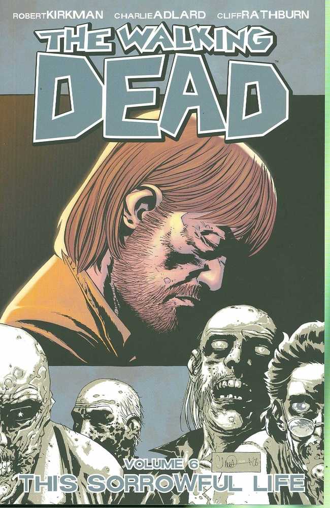 Walking Dead TPB Volume 06 Sorrowful Life (New Printing) (Sep088207)