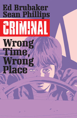 Criminal TPB Volume 07 Wrong Time Wrong Place (Mature)