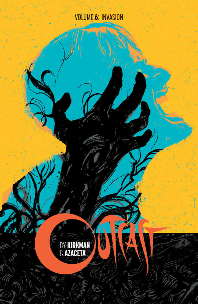 Outcast By Kirkman & Azaceta TPB Volume 06 Invasion (Mature) (Mature)