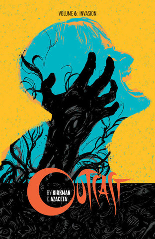 Outcast By Kirkman & Azaceta TPB Volume 06 Invasion (Mature) (Mature)
