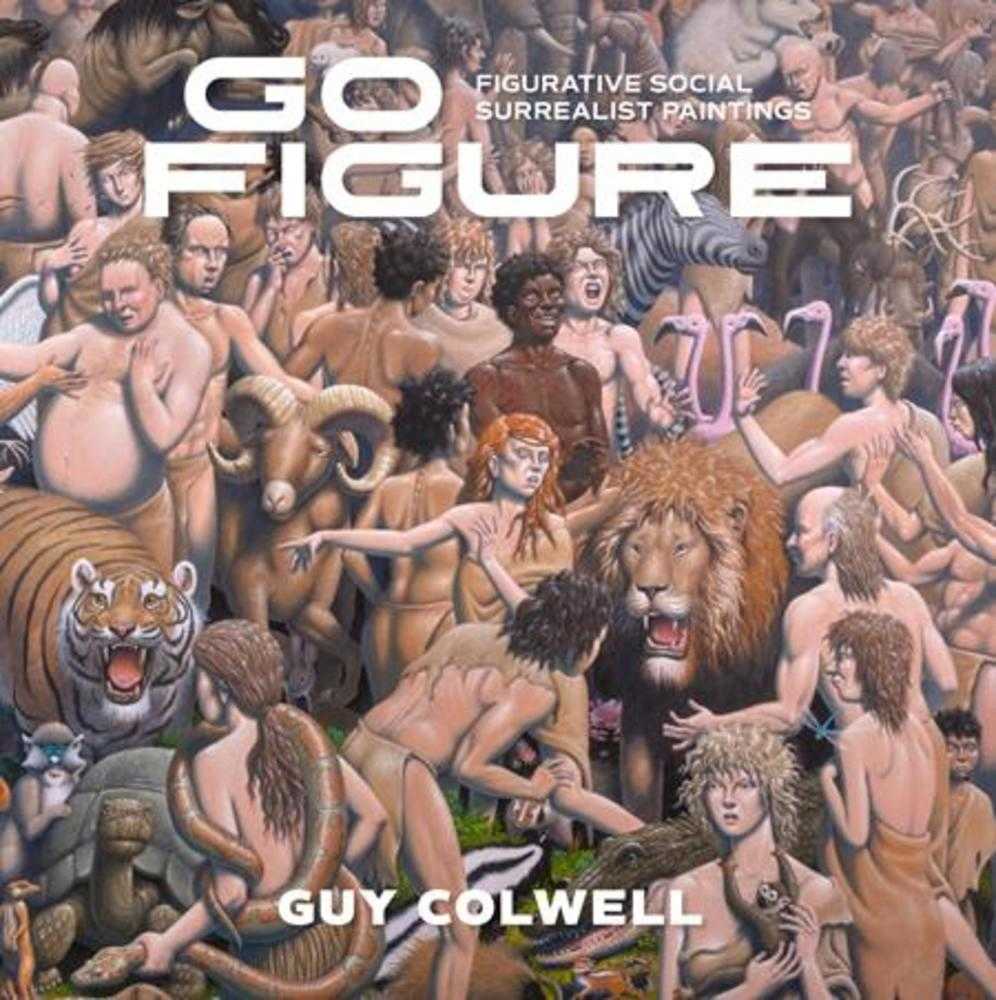 Go Figure Figurative Social Surrealist Paintings Hardcover (Mature)