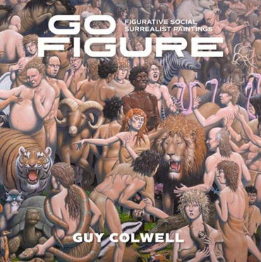 Go Figure Figurative Social Surrealist Paintings Hardcover (Mature)