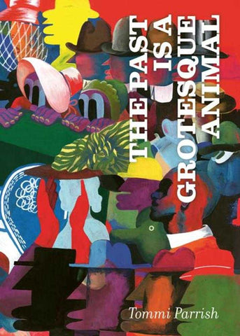 The Past Is A Grotesque Animal Hardcover (Mature)