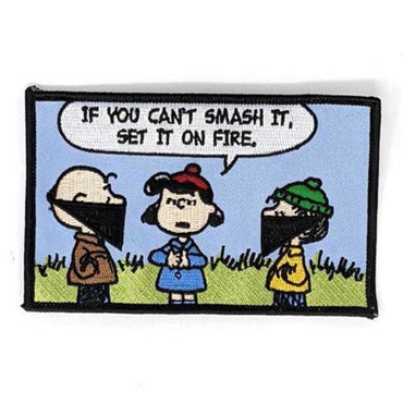 If You Cant Smash It Set It On Fire Embroidered Patch
