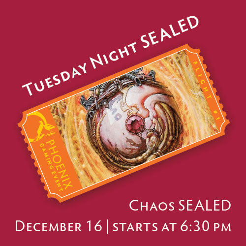 Tuesday Night Draft - CHAOS SEALED, December 16 Ticket