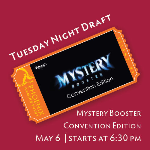 Tuesday Night Draft - Mystery Booster Convention Edition Ticket
