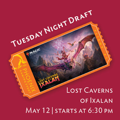 Tuesday Night Draft - Lost Caverns of Ixalan | May 12 Ticket