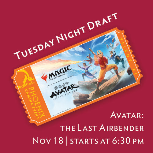 Tuesday Night Draft - Avatar: the Last Airbender | November 18 Ticket