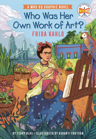 WHO WAS HER OWN WORK OF ART FRIDA KAHLO HC (C: 0-1-2)