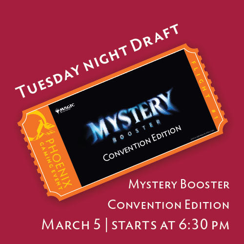 Tuesday Night Draft - Mystery Booster (Convention Ed) ticket